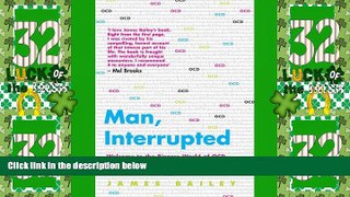 Must Have  Man, Interrupted: Welcome to the Bizarre World of OCD, Where Once More is Never Enough