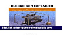 [Popular Books] Blockchain Explained: A Technology Guide to the Bitcoin and Cryptocurrency Fintech
