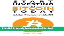 [Popular Books] Start Investing in Bitcoin Today: 10 Key Methods for Successful Bitcoin Investment