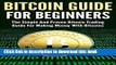 [Popular Books] Bitcoin Guide For Beginners: The Simple And Proven Bitcoin Trading Guide For