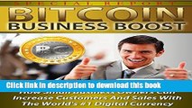 [Popular Books] Bitcoin Business Boost: How Small Business Owners Can Increase Customers And Sales