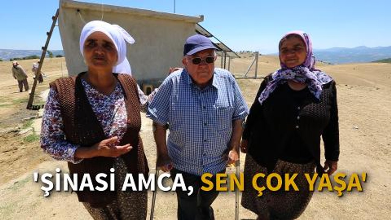 'Şinasi amca, sen çok yaşa'