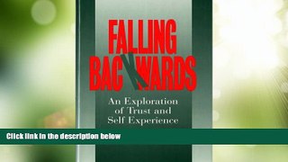 READ FREE FULL  Falling Backwards: An Exploration of Trust and Self-Experience (Norton