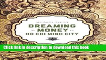[Popular Books] Dreaming of Money in Ho Chi Minh City (Critical Dialogues in Southeast Asian