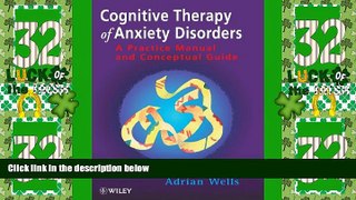 READ FREE FULL  Cognitive Therapy of Anxiety Disorders: A Practice Manual and Conceptual Guide