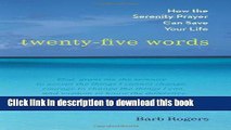 Books Twenty-Five Words: How The Serenity Prayer Can Save Your Life Free Online