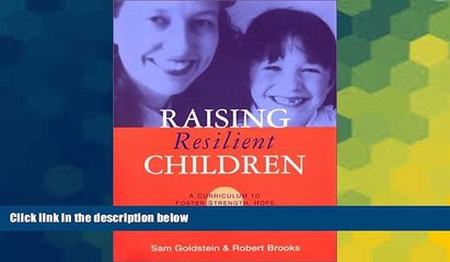 READ FREE FULL  Raising Resilient Children: A Curriculum to Foster Strength, Hope, and Optimism in