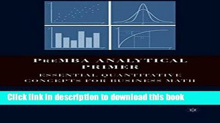 [Popular Books] PreMBA Analytical Primer: Essential Quantitative Concepts for Business Math Free