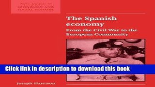 [Popular Books] The Spanish Economy: From the Civil War to the European Community (New Studies in