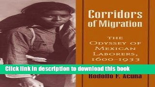 [Popular Books] Corridors of Migration: The Odyssey of Mexican Laborers, 1600-1933 Full Online