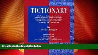 Must Have  Tictionary: A Reference Guide to the World of Tourette Syndrome, Asperger Syndrome,