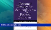 READ FREE FULL  Personal Therapy for Schizophrenia and Related Disorders: A Guide to