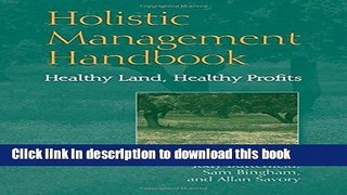 [Popular Books] Holistic Management Handbook: Healthy Land, Healthy Profits Full Online