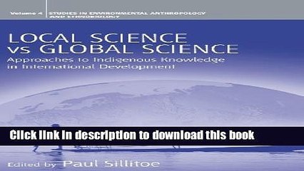 [Popular Books] Local Science Vs Global Science: Approaches to Indigenous Knowledge in