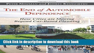 [Popular Books] The End of Automobile Dependence: How Cities are Moving Beyond Car-Based Planning