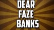 Dear FaZe Banks @ fazerain nordan shat