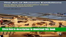 [Popular Books] The Art of Museum Exhibitions: How Story and Imagination Create Aesthetic