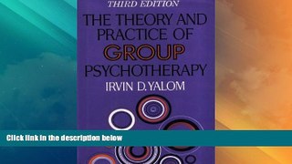 Must Have  The Theory and Practice of Group Psychotherapy  READ Ebook Full Ebook Free