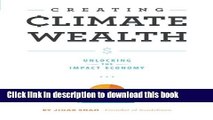 [Popular Books] Creating Climate Wealth: Unlocking the Impact Economy Free Online