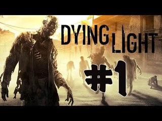 Dying Light Lets Play / PT 1
