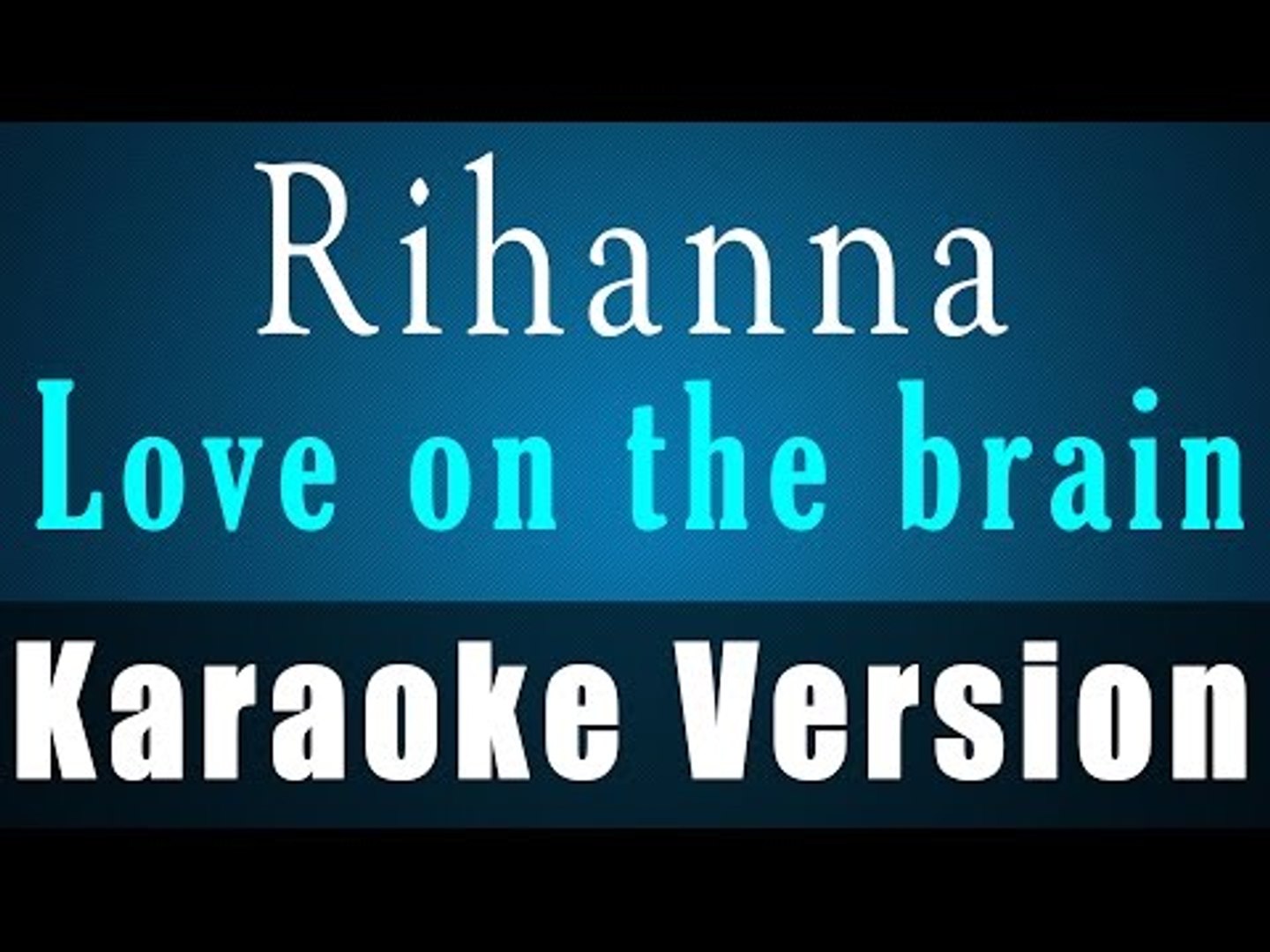 ⁣Rihanna - Love on the brain (Lyrics) (Official Audio Song Remaker)