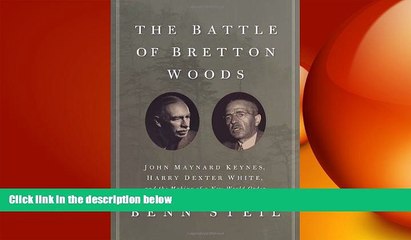 READ book  The Battle of Bretton Woods: John Maynard Keynes, Harry Dexter White, and the Making