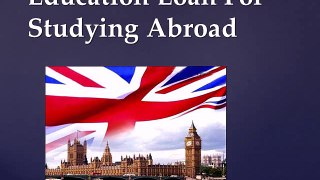 Education Loan For Studying Abroad : Best Study Abroad Destinations