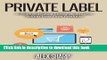 [Popular Books] Private Label: 6 Steps to Make a Living on Amazon Selling Your Own Products Full