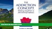 Full [PDF] Downlaod  The Addiction Concept: Working Hypothesis or Self-Fulfilling Prophecy?