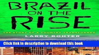[Popular Books] Brazil on the Rise: The Story of a Country Transformed Full Online
