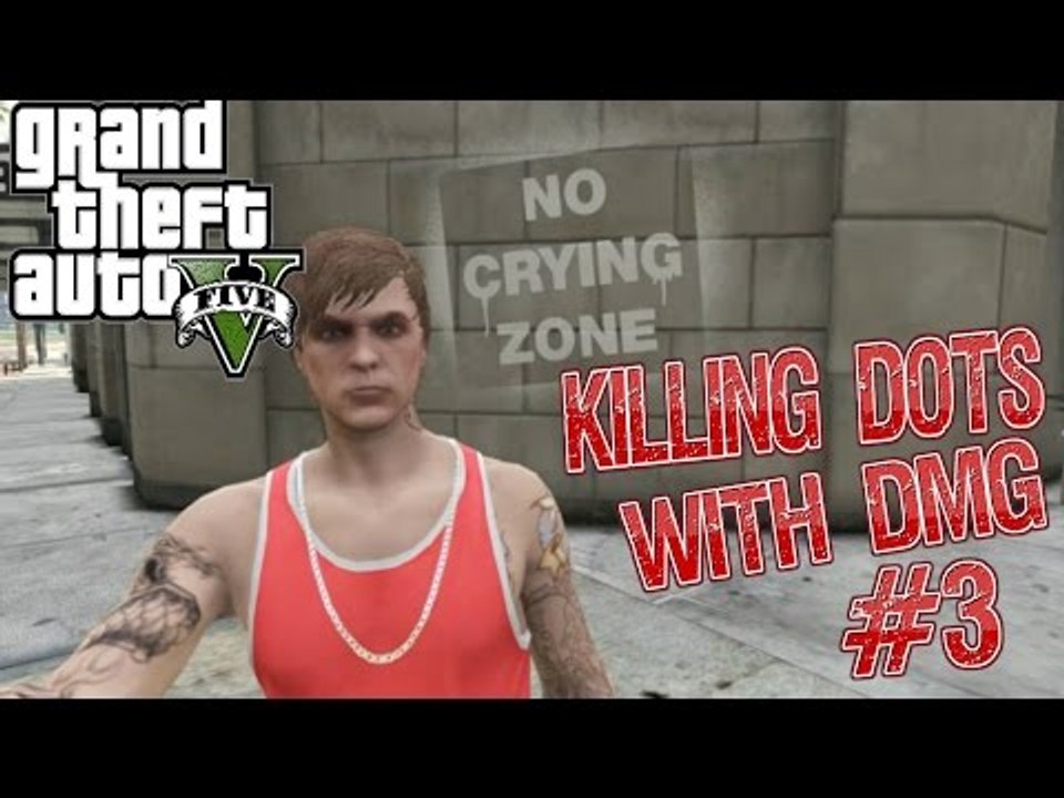 GTA KILLING DOTS with DMG #3