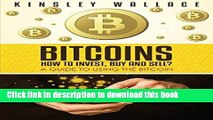 [PDF] Bitcoins: How to Invest, Buy and Sell: A Guide to Using the Bitcoin Full Online