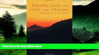 Must Have  Perspectives on Loss and Trauma: Assaults on the Self  Download PDF Full Ebook Free