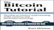 [Popular Books] The Bitcoin Tutorial: Develop an intuitive understanding of the currency and