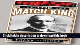 [Popular Books] The Match King: Ivar Kreuger, The Financial Genius Behind a Century of Wall Street