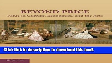 [Popular Books] Beyond Price: Value in Culture, Economics, and the Arts (Murphy Institute Studies