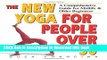 Ebook The New Yoga for People Over 50: A Comprehensive Guide for Midlife   Older Beginners Full