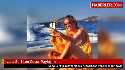 Ivana Sert'ten Cesur Paylaşım