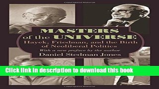 [Popular Books] Masters of the Universe: Hayek, Friedman, and the Birth of Neoliberal Politics