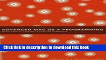 [Popular] E_Books Advanced Mac OS X Programming (2nd Edition of Core Mac OS X   Unix Programming)