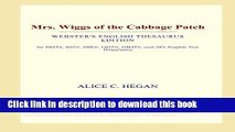 [Popular Books] Mrs. Wiggs of the Cabbage Patch (Webster s English Thesaurus Edition) Full Online