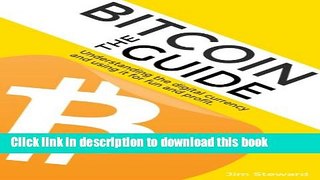 [Popular Books] Bitcoin - The Guide: Understanding Bitcoin and using it for fun and profit.