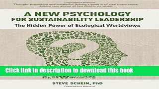 [Popular Books] A New Psychology for Sustainability Leadership: The Hidden Power of Ecological