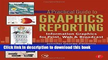 [Popular Books] A Practical Guide to Graphics Reporting: Information Graphics for Print, Web