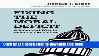 [Popular Books] Fixing the Moral Deficit: A Balanced Way to Balance the Budget Free Online