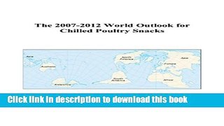 [Popular Books] The 2007-2012 World Outlook for Chilled Poultry Snacks Full Online