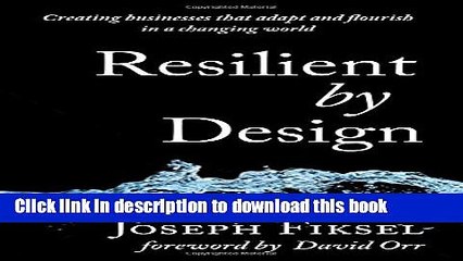 [Popular Books] Resilient by Design: Creating Businesses That Adapt and Flourish in a Changing