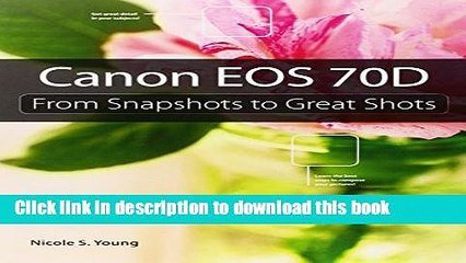 [Popular] E_Books Canon EOS 70D: From Snapshots to Great Shots Full Download