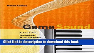 [Popular] Book Game Sound: An Introduction to the History, Theory, and Practice of Video Game