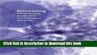 [Popular] E_Books Processing: A Programming Handbook for Visual Designers and Artists Free Online